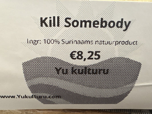 Kill somebody